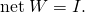 Rendered by QuickLaTeX.com \text{net}\phantom{\rule{0.25em}{0ex}}W=I\text{αθ}.