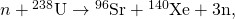 Rendered by QuickLaTeX.com n+{}^{\text{238}}\text{U}\to {}^{\text{96}}\text{Sr}+{}^{\text{140}}\text{Xe}+3\mathrm{n,}