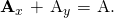 Rendered by QuickLaTeX.com {\mathbf{A}}_{x}{\text{ + A}}_{y}\text{ = A}\text{.}