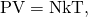Rendered by QuickLaTeX.com \text{PV}=\text{NkT},