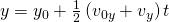 Rendered by QuickLaTeX.com y={y}_{0}+\frac{1}{2}\left({v}_{0y}+{v}_{y}\right)t