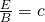 Rendered by QuickLaTeX.com \frac{E}{B}=c