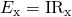 Rendered by QuickLaTeX.com {E}_{\text{x}}={\text{IR}}_{\text{x}}