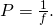 Rendered by QuickLaTeX.com P=\frac{1}{f}.