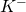 Rendered by QuickLaTeX.com {K}^{-}