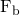 Rendered by QuickLaTeX.com {\mathbf{\text{F}}}_{\text{b}}