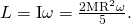 Rendered by QuickLaTeX.com L=\mathrm{I\omega }=\frac{2{\text{MR}}^{2}\omega }{5}.