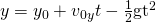 Rendered by QuickLaTeX.com y={y}_{0}+{v}_{0y}t-\frac{1}{2}{\mathrm{gt}}^{2}