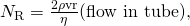 Rendered by QuickLaTeX.com {N}_{\text{R}}=\frac{2\rho \text{vr}}{\eta }\text{(flow in tube),}