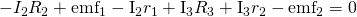 Rendered by QuickLaTeX.com -{I}_{2}{R}_{2}+{\text{emf}}_{1}-{\text{I}}_{2}{r}_{1}+{\text{I}}_{3}{R}_{3}+{\text{I}}_{3}{r}_{2}-{\text{emf}}_{2}=\text{0}