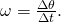 Rendered by QuickLaTeX.com \omega =\frac{\Delta \theta }{\Delta t}\text{.}