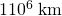 Rendered by QuickLaTeX.com 1×{\text{10}}^{6}\phantom{\rule{0.25em}{0ex}}\text{km}