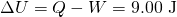 Rendered by QuickLaTeX.com \Delta U=Q-W=9\text{.}\text{00 J}