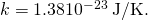 Rendered by QuickLaTeX.com k=1\text{.}\text{38}×{\text{10}}^{-\text{23}}\phantom{\rule{0.25em}{0ex}}\text{J}/\text{K}.