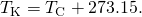 Rendered by QuickLaTeX.com {T}_{\text{K}}={T}_{\text{º}\text{C}}+\text{273}\text{.}\text{15}\text{.}