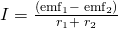 Rendered by QuickLaTeX.com I=\frac{\left({\text{emf}}_{1}-\phantom{\rule{0.25em}{0ex}}{\text{emf}}_{2}\right)}{{r}_{1}+\phantom{\rule{0.25em}{0ex}}{r}_{2}}