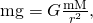 Rendered by QuickLaTeX.com \text{mg}=G\frac{\text{mM}}{{r}^{2}}\text{,}