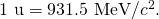 Rendered by QuickLaTeX.com \text{1 u}=\text{931.5 MeV/}{c}^{2}.