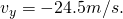 Rendered by QuickLaTeX.com {v}_{y}=-\text{24}\text{.}5 m/s.\text{}