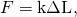 Rendered by QuickLaTeX.com F=\mathrm{k\Delta L},