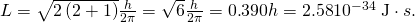 Rendered by QuickLaTeX.com L=\sqrt{2\left(2+1\right)}\frac{h}{2\pi }=\sqrt{6}\frac{h}{2\pi }=0\text{.}\text{390}h=2\text{.}\text{58}×{\text{10}}^{-\text{34}}\phantom{\rule{0.25em}{0ex}}\text{J}\cdot s.