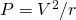 Rendered by QuickLaTeX.com P={V}^{2}/r
