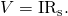 Rendered by QuickLaTeX.com V={\text{IR}}_{\text{s}}.
