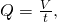Rendered by QuickLaTeX.com Q=\frac{V}{t}\text{,}