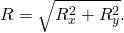Rendered by QuickLaTeX.com R=\sqrt{{R}_{x}^{2}+{R}_{y}^{2}}\text{.}
