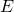 Rendered by QuickLaTeX.com E