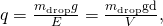 Rendered by QuickLaTeX.com q=\frac{{m}_{\text{drop}}g}{E}=\frac{{m}_{\text{drop}}\text{gd}}{V},