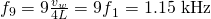 Rendered by QuickLaTeX.com {f}_{9}=9\frac{{v}_{w}}{4L}={9f}_{1}=\text{1.15 kHz}