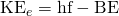 Rendered by QuickLaTeX.com {\text{KE}}_{e}=\text{hf}-\text{BE}