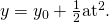 Rendered by QuickLaTeX.com y={y}_{0}+\frac{1}{2}{\text{at}}^{2}\text{.}