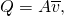 Rendered by QuickLaTeX.com Q=A\overline{v}\text{,}