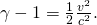 Rendered by QuickLaTeX.com \gamma -1=\frac{1}{2}\frac{{v}^{2}}{{c}^{2}}.