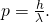 Rendered by QuickLaTeX.com p=\frac{h}{\lambda }.