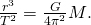 Rendered by QuickLaTeX.com \frac{{r}^{3}}{{T}^{2}}=\frac{G}{{4\pi }^{2}}M\text{.}