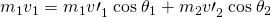 Rendered by QuickLaTeX.com {m}_{1}{v}_{1}={m}_{1}{v\prime }_{1}^{}\phantom{\rule{0.25em}{0ex}}\text{cos}\phantom{\rule{0.25em}{0ex}}{\theta }_{1}+{m}_{2}{v\prime }_{2}^{}\phantom{\rule{0.25em}{0ex}}\text{cos}\phantom{\rule{0.25em}{0ex}}{\theta }_{2}