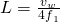 Rendered by QuickLaTeX.com L=\frac{{v}_{w}}{{4f}_{1}}