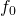 Rendered by QuickLaTeX.com {f}_{0}