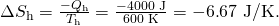 Rendered by QuickLaTeX.com \Delta {S}_{\text{h}}=\frac{-{Q}_{\text{h}}}{{T}_{\text{h}}}=\frac{-\text{4000 J}}{\text{600 K}}=-6\text{.}\text{67 J/K}\text{.}