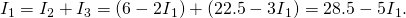 Rendered by QuickLaTeX.com {I}_{1}={I}_{2}+{I}_{3}=\left(6-{2I}_{1}\right)+\left(\text{22}\text{.}5-{3I}_{1}\right)=\text{28}\text{.}5-{5I}_{1}.