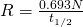 Rendered by QuickLaTeX.com R=\frac{0\text{.}\text{693}N}{{t}_{1/2}}