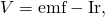 Rendered by QuickLaTeX.com V=\text{emf}-\text{Ir},