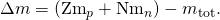 Rendered by QuickLaTeX.com \Delta m=\left({\text{Zm}}_{p}+{\text{Nm}}_{n}\right)-{m}_{\text{tot}}\text{.}