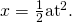 Rendered by QuickLaTeX.com x=\frac{1}{2}{\text{at}}^{2}\text{.}