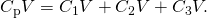Rendered by QuickLaTeX.com {C}_{\text{p}}V={C}_{1}V+{C}_{2}V+{C}_{3}V.