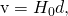 Rendered by QuickLaTeX.com \text{v}={H}_{0}d\text{,}