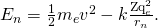 Rendered by QuickLaTeX.com {E}_{n}=\frac{1}{2}{m}_{e}{v}^{2}-k\frac{{\text{Zq}}_{e}^{2}}{{r}_{n}}.